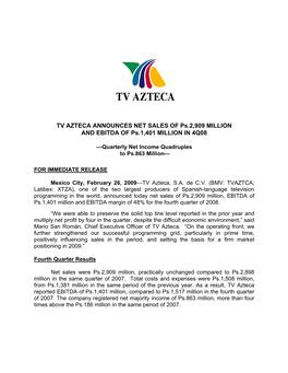 TV AZTECA ANNOUNCES NET SALES of Ps.2,909 MILLION and EBITDA of Ps.1,401 MILLION in 4Q08