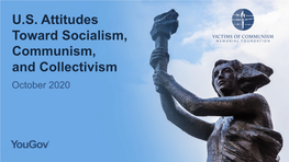 U.S. Attitudes Toward Socialism, Communism, and Collectivism October 2020 Annual Report on U.S