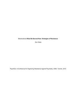 Electroshock Must Be Banned Now: Strategies of Resistance Don Weitz Psychout: a Conference for Organizing Resistance Against