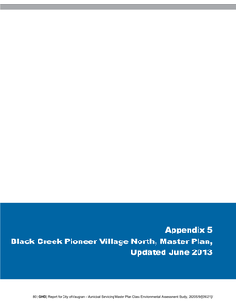Appendix 5 Black Creek Pioneer Village North, Master Plan, Updated June 2013