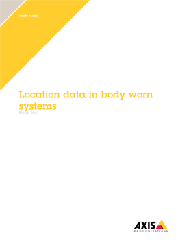Location Data in Body Worn Systems March 2021 Table of Contents