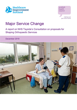 Major Service Change a Report on NHS Tayside’S Consultation on Proposals for Shaping Orthopaedic Services