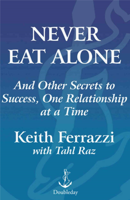 Never Eat Alone This Book Has Been Optimized for Viewing at a Monitor Setting of 1024 X 768 Pixels