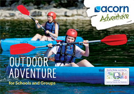 OUTDOOR Adventure for Schools and Groups Welcome to Acorn Adventure Delivering High Quality, Affordable Adventure Residentials Since 1982