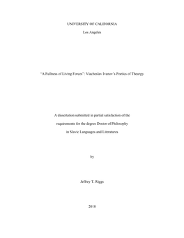 UNIVERSITY of CALIFORNIA Los Angeles “A Fullness of Living Forces”: Viacheslav Ivanov's Poetics of Theurgy a Dissertation