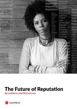 The Future of Reputation by Lexisnexis and Michael Laws the Future of Reputation Table of Contents