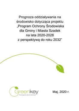 Prognoza Oddziaływania Na Środowisko Dotycząca Projektu „Program Ochrony Środowiska Dla Gminy I Miasta Szadek Na Lata 2020-2028 Z Perspektywą Do Roku 2032”