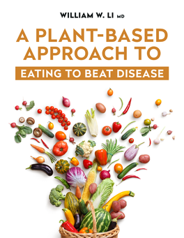 A Plant-Based Approach to Eating to Beat Disease Plant-Based Diets