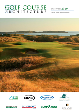 Golf Course Architecture Green Pages, Our Annual Guide to Suppliers to the Worldwide Golf Course Industry, Is to Help You Assemble That Team