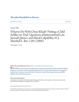 What to Do with Omar Khadr? Putting a Child Soldier on Trial: Questions of International Law, Juvenile Justice, and Moral Culpability, 41 J