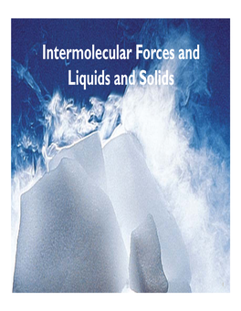 Intermolecular Forces and Liquids and Solids