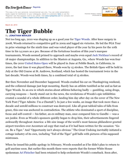 The Tiger Bubble by JONATHAN MAHLER Not Too Long Ago, 2010 Was Shaping up As a Good Year for Tiger Woods