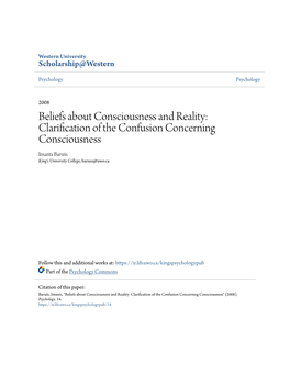 Beliefs About Consciousness and Reality: Clarification of the Confusion Concerning Consciousness Imants Barušs King's University College, Baruss@Uwo.Ca