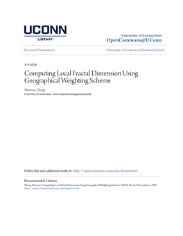 Computing Local Fractal Dimension Using Geographical Weighting Scheme Shuowei Zhang University of Connecticut - Storrs, Shuowei.Zhang@Uconn.Edu