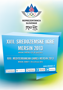 XVII. Sredozemske Igre Mersin 2013 MERSIN, TURČIJA • 20.-30