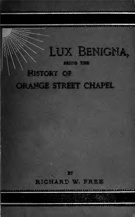 Lux Benigna, Being the History of Orange Street Chapel : Otherwise