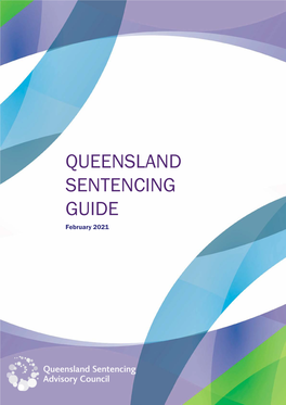 QUEENSLAND SENTENCING GUIDE February 2021 Queensland Sentencing Guide
