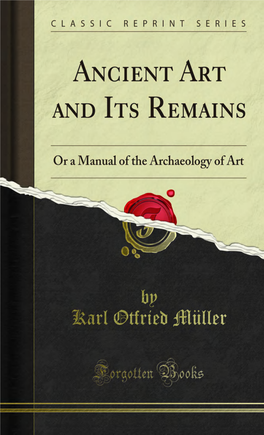 Ancient Art and Its Remains: Or a Manual of the Archaeology Of