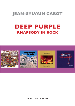 DEEP PURPLE, RHAPSODY in ROCK De Laquelle Tout Ce Qui Précède Ou Succède, Est Le Plus Souvent Négligé Et Minimisé