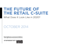 THE FUTURE of the RETAIL C-SUITE What Does It Look Like in 2020?