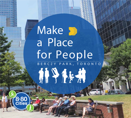 Make a Place for People Berczy Park, to R ONTO Make a Place for People Berczy Park, to R ONTO