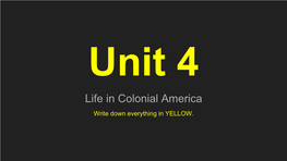 Life in Colonial America Write Down Everything in YELLOW