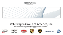 Volkswagen Group of America, Inc. Joint Commission on Transportation Accountablity Technology Subcomittee Wednesday, June 19, 2013