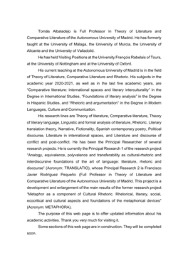 Tomás Albaladejo Is Full Professor in Theory of Literature and Comparative Literature of the Autonomous University of Madrid. H