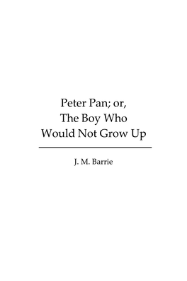 Peter Pan; Or, the Boy Who Would Not Grow Up