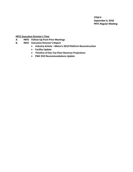 ITEM 9 September 6, 2018 PRTC Regular Meeting PRTC Executive Director's Time A. INFO Follow-Up from Prior Meetings B. INFO