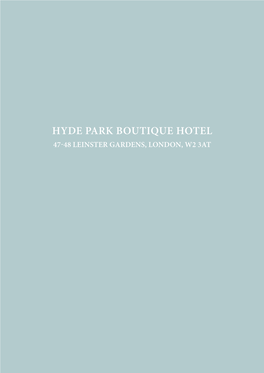 Hyde Park Boutique Hotel 47-48 Leinster Gardens, London, W2 3At Hyde Park Boutique Hotel 47-48 Leinster Gardens, London, W2 3At