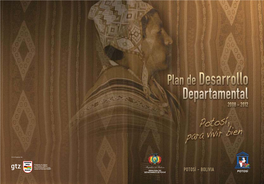 POTOSÍ - BOLIVIA POTOSÍ Plan De Desarrollo 2008 Departamental 2012 Potosí, Para Vivir Bien