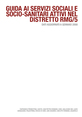 Guida Ai Servizi Sociali E Socio-Sanitari Attivi Nel Distretto Rmg/5 Dati Aggiornati a Gennaio 2008