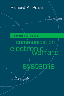 Introduction to Communication Electronic Warfare Systems for a Listing of Recent Titles in the Artech House Information Warfare Library, Turn to the Back of This Book