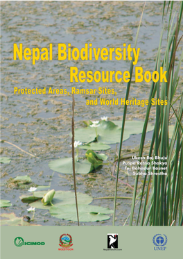 Nepal Biodiversity Resource Book Protected Areas, Ramsar Sites, and World Heritage Sites