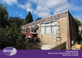 Westward Road, Ebley, Stroud, Gloucestershire, GL5 4JA Guide Price £130,000 the Bungalow, Westward Road, Ebley, Stroud, GL5 4JA