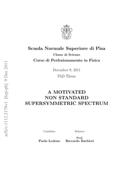 Scuola Normale Superiore Di Pisa a MOTIVATED NON STANDARD SUPERSYMMETRIC SPECTRUM Arxiv:1112.2178V1 [Hep-Ph] 9 Dec 2011