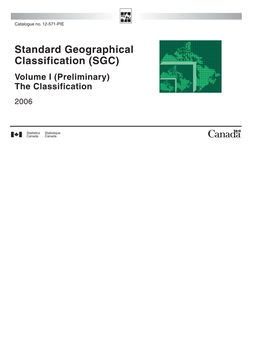 Standard Geographical Classification (SGC) Volume I (Preliminary) the Classification 2006 How to Obtain More Information