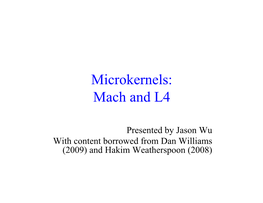 Microkernels: Mach and L4