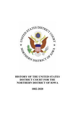 History of the United States District Court for the Northern District of Iowa 1882-2020