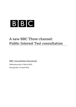 A New BBC Three Channel: Public Interest Test Consultation