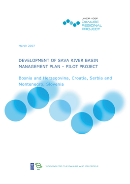 DEVELOPMENT of SAVA RIVER BASIN MANAGEMENT PLAN – PILOT PROJECT Bosnia and Herzegovina, Croatia, Serbia and Montenegro, Sloven