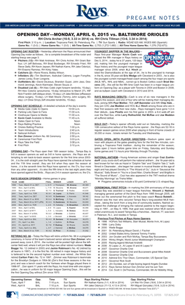 OPENING DAY—MONDAY, APRIL 6, 2015 Vs. BALTIMORE ORIOLES RH Chris Archer (10-9, 3.33 in 2014) Vs