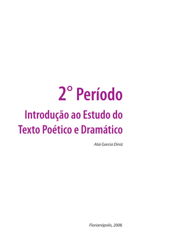 2° Período Introdução Ao Estudo Do Texto Poético E Dramático