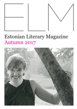 Estonian Literary Magazine · Autumn 2017 · Photo by Kalju Suur Kalju by Maimu Berg · Photo