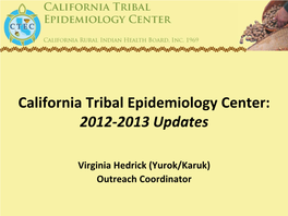 California Tribal Epidemiology Center: 2012-2013 Updates