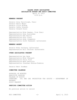 BUD COMMITTEE -1- April 6, 2013 ALASKA STATE LEGISLATURE LEGISLATIVE BUDGET and AUDIT COMMITTEE April 6, 2013 4:33 P.M. MEMBERS