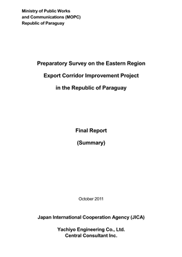 Preparatory Survey on the Eastern Region Export Corridor Improvement Project in the Republic of Paraguay Final Report (Summary) 1