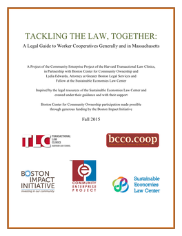 TACKLING the LAW, TOGETHER: a Legal Guide to Worker Cooperatives Generally and in Massachusetts