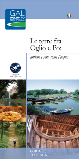 Le Terre Fra Oglio E Po: Antiche E Vere, Come L’Acqua